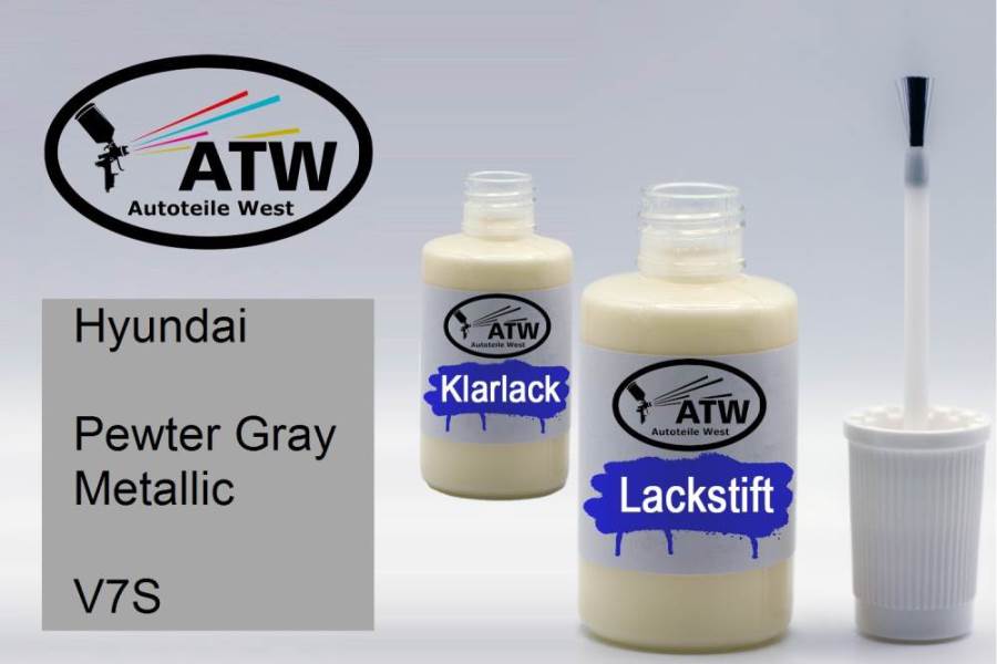 Hyundai, Pewter Gray Metallic, V7S: 20ml Lackstift + 20ml Klarlack - Set, von ATW Autoteile West.